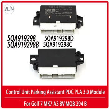 Valdymo Blokas Parkavimo Asistentas PDC PLA 3.0 Modulį Golf 7 MK7 A3 8V MQB 294 B 5QA919298 298D 298K 298C 298H